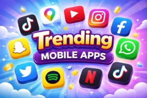 Trending Mobile Apps
